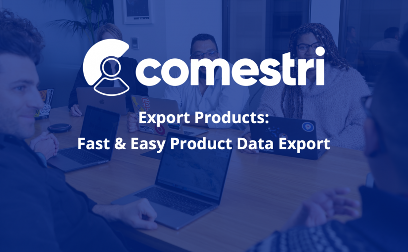 Great New Feature in the Comestri PIM: Export Products